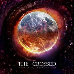 The Crossed : The Earth Is a Hell of Other Planet The Crossed : The Earth Is a Hell of Other Planet